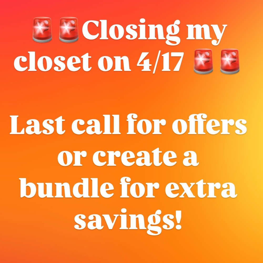 Closet closing- last call for offers or bundles!